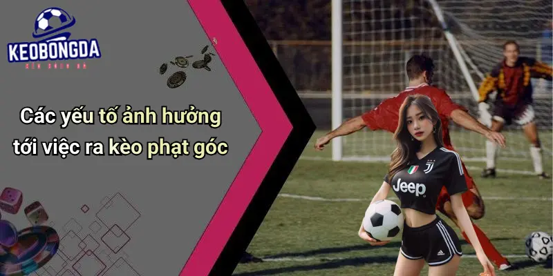 Nghiên Cứu Đánh Phạt Góc