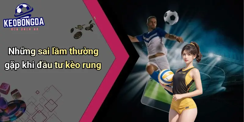 Kinh Nghiệm Đánh Kèo Rung